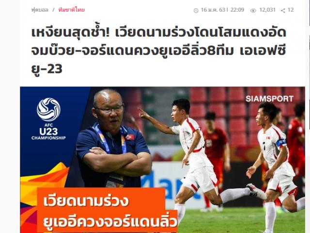 U23 Việt Nam dừng bước: Báo Thái, truyền thông châu Á ”xát muối nỗi đau”