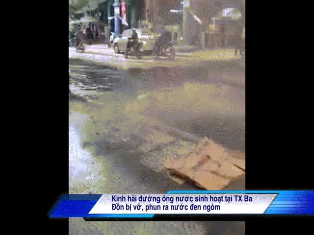 Quảng Bình: Kinh hãi đường ống nước sinh hoạt ở Ba Đồn bị vỡ, phun nước đen ngòm