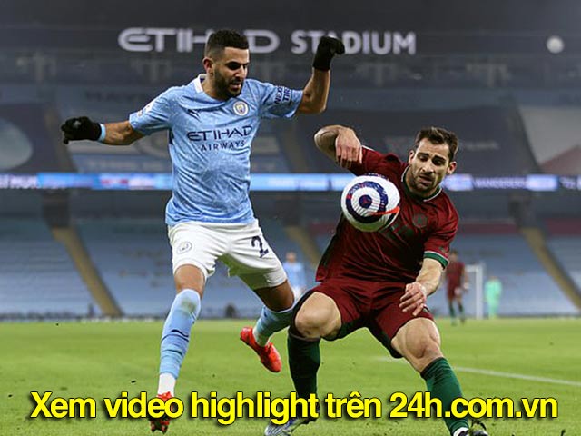 Video Man City - Wolverhampton: Tia sáng chợt lóe lên, 10 phút cuối định đoạt