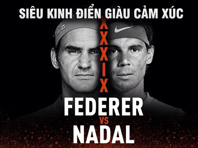 Nadal hạ Federer vào chung kết Roland Garros: Xứng danh ”Siêu kinh điển”