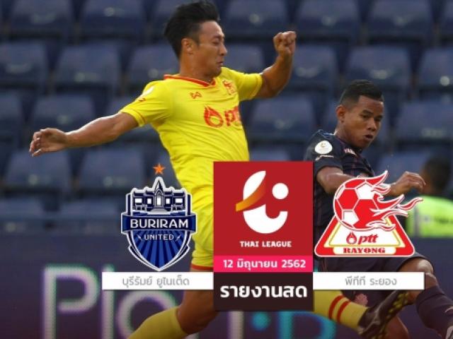 Buriram United - PTT Rayong: Tưng bừng 5 bàn, đội Xuân Trường hân hoan