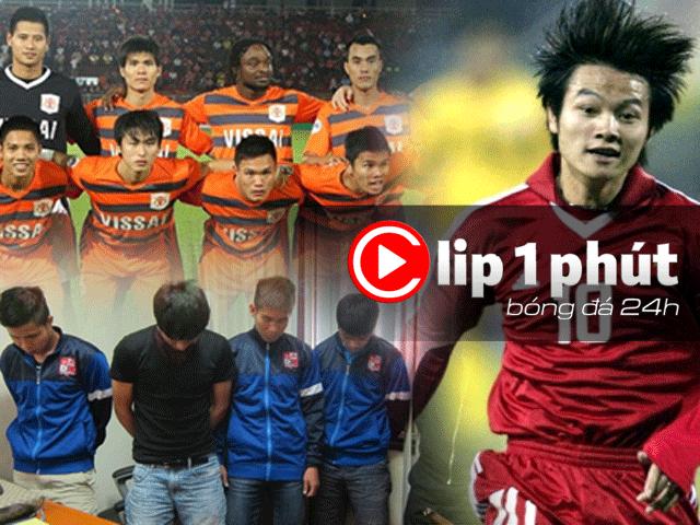 Các cầu thủ bán độ rúng động bóng đá Việt Nam (Clip 1 phút Bóng đá 24H)