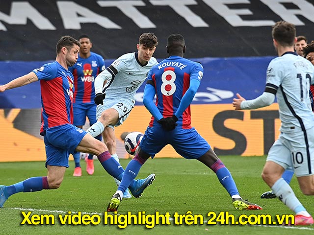 Video Crystal Palace - Chelsea: Khởi đầu bùng nổ, đại tiệc 5 bàn