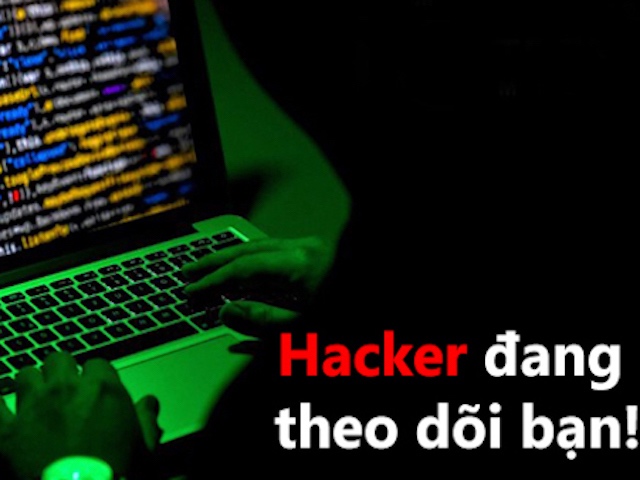 Hacker đang lăm le theo dõi bạn trên internet và đây là cách ngăn chặn chúng!