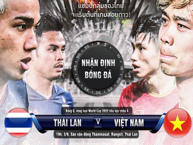 Nhận định bóng đá Thái Lan - Việt Nam: Đại chiến kinh điển vì giấc mơ lớn (Vòng loại World Cup)