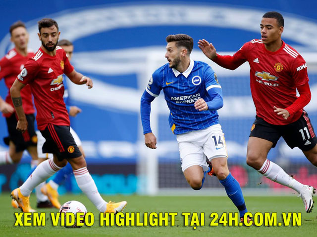 Video highlight trận Brighton - MU: Nghẹt thở 5 bàn, vỡ òa phút 90+8