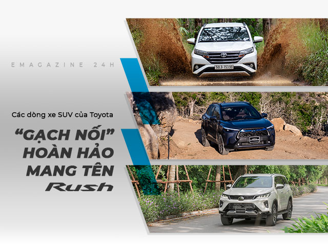 Các dòng xe SUV của Toyota: “Gạch nối” hoàn hảo mang tên Rush
