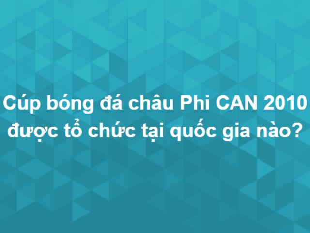 Trả lời đúng bộ câu hỏi này bạn xứng đáng là tỷ phú tri thức
