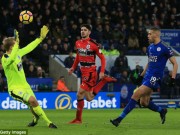 Bóng đá - Leicester - Huddersfield: Tấn công rực lửa, đại tiệc mãn nhãn