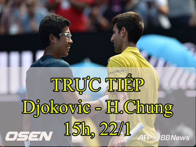 Chi tiết Djokovic - Hyeon Chung: Đòn cân não quyết định (KT)