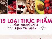 Sức khỏe đời sống - 15 thực phẩm giúp phòng ngừa bệnh tim mạch