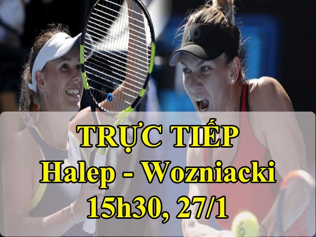 TRỰC TIẾP Halep - Wozniacki: Giằng co kịch liệt vào set 3 (Chung kết Australian Open)
