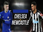 Bóng đá - Chelsea - Newcastle: &quot;Chích chòe&quot; sải cánh trên Stamford Bridge