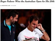 Thể thao - Federer &quot;ăn&quot; 20 Grand Slam: Báo chí cạn lời, ông hoàng bẻ cong thời gian