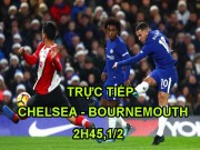 Bóng đá - Chi tiết Chelsea - Bournemouth: Nỗ lực trong tuyệt vọng (KT)