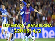 Bóng đá - Espanyol - Barcelona: Siêu nhân Messi bay cao, derby rực lửa hận thù