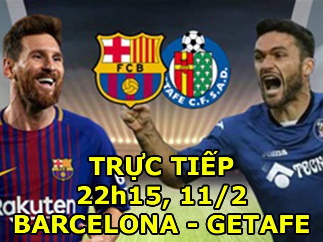 TRỰC TIẾP bóng đá Barcelona - Getafe: Dembele thể lực 100%