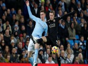 Bóng đá - Man City - Leicester: Poker của siêu anh hùng, chiến thắng bàn tay nhỏ