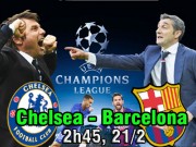 Bóng đá - Chelsea – Barcelona: Messi chờ phá “lời nguyền” hiểm địa