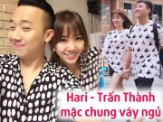 Bí quyết mặc đẹp - Hari Won có thói quen mặc chung váy ngủ với Trấn Thành