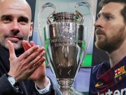 Bóng đá - Barca thuận đường Cúp C1, Messi hẹn Pep-Man City tranh vô địch