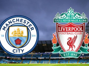 Bóng đá - Man City - Liverpool: Tiệc năm mới, &quot;nhà Vua&quot; dễ quy hàng