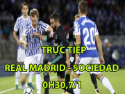 Bóng đá - Chi tiết Real Madrid - Real Sociedad: Những phút cuối tuyệt vọng (KT)