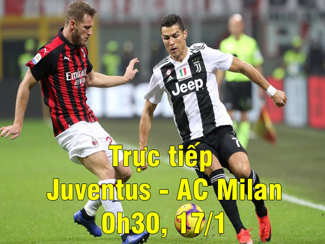 Trực tiếp Juventus - AC Milan: Mãn nhãn thế trận đôi công