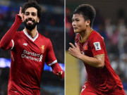 Bóng đá - Nóng ĐT Việt Nam sắp đấu Liverpool: Chi triệu đô xem Quang Hải so tài Salah?