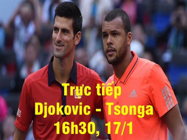 Trực tiếp Djokovic - Tsonga: Khó cản bước Nole (Vòng 2 Australian Open)