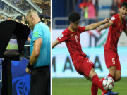 Bóng đá - ĐT Việt Nam vào tứ kết Asian Cup: “Siêu trọng tài” VAR chính thức nhập cuộc