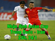 Bóng đá - Asian Cup, Trung Quốc - Iran: “Quái kiệt” Lippi có ngăn nổi &quot;Độc cô cầu bại&quot;