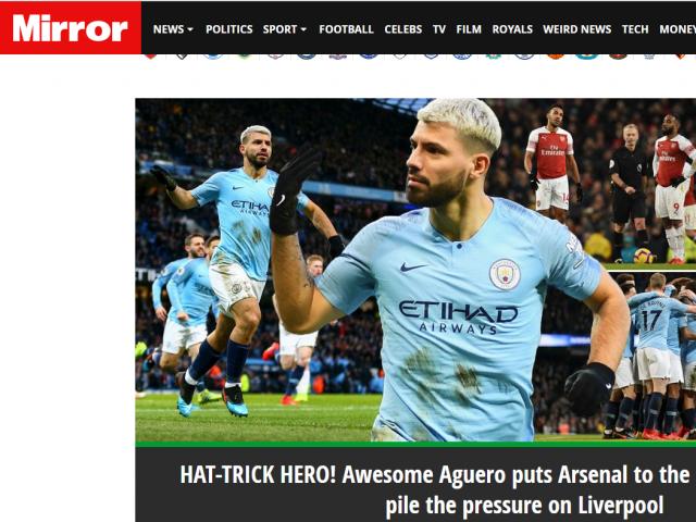 Man City hạ Arsenal: Aguero hóa ”quái vật”, báo Anh mơ Liverpool sảy chân