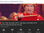 Công nghệ thông tin - Táo quân 2019 bị vi phạm bản quyền trên YouTube và Facebook