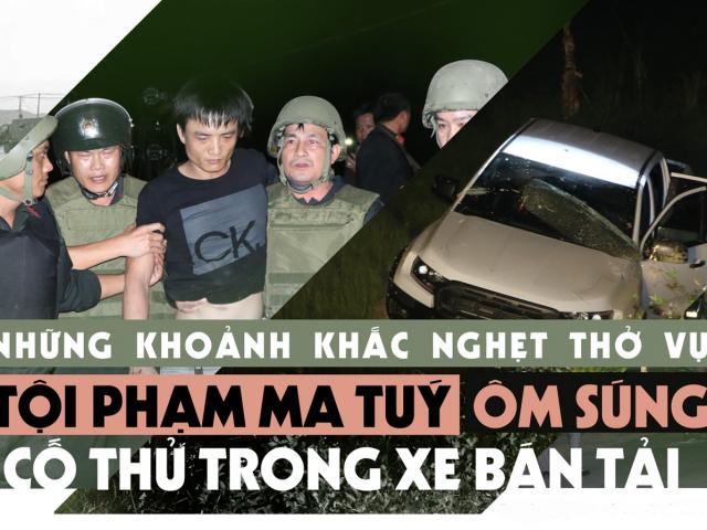 Những khoảnh khắc nghẹt thở vụ tội phạm ma tuý ôm súng cố thủ trong xe bán tải