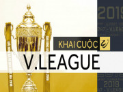 Bóng đá - VTVcab tường thuật trực tiếp tất cả các trận đấu V-League 2019