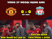 Tranh vui - Ảnh chế trận hòa nhạt nhòa cuộc &quot;đại chiến&quot; giữa MU và Liverpool