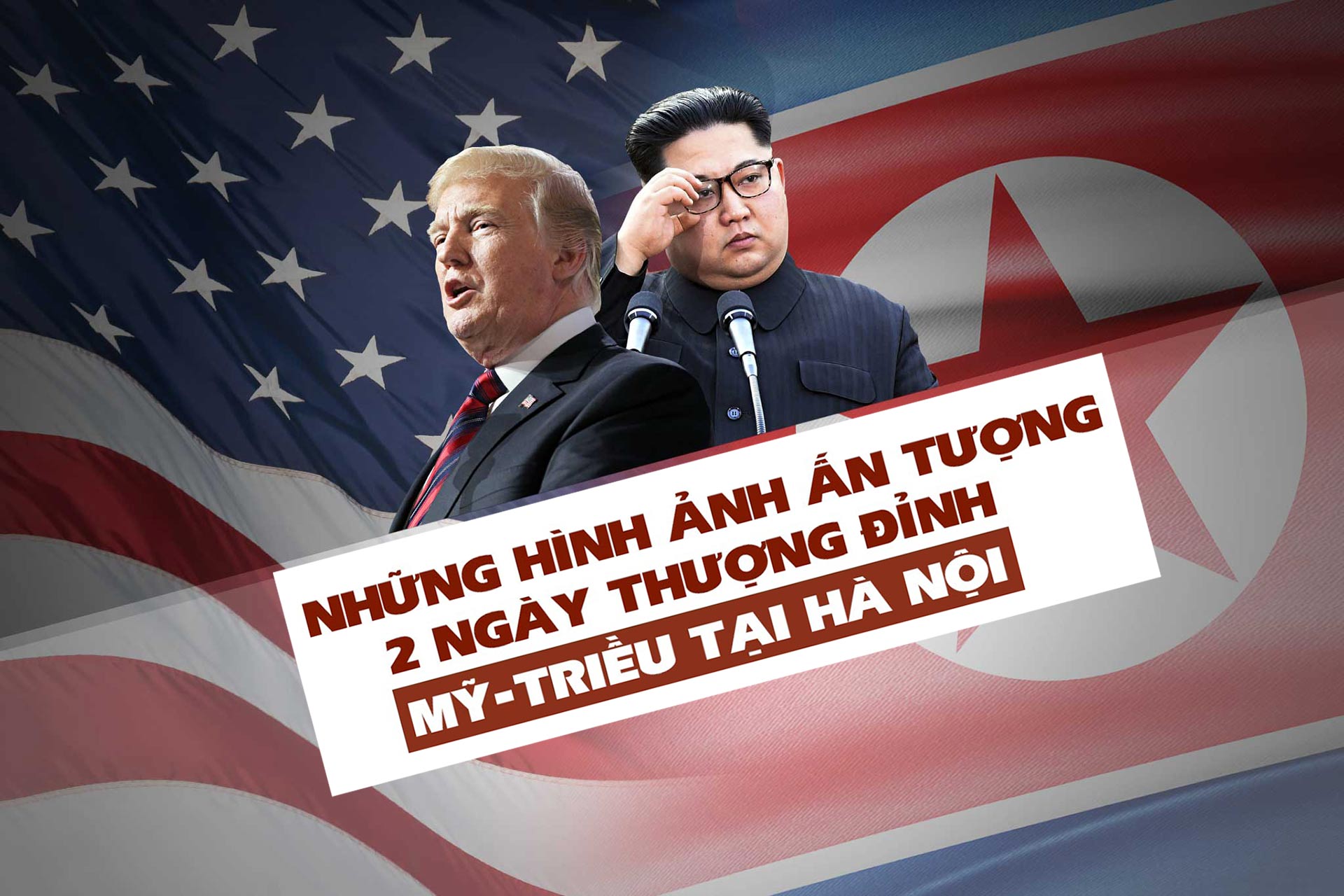 Những hình ảnh ấn tượng 2 ngày thượng đỉnh Mỹ-Triều tại Hà Nội - 30