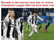 Bóng đá - Juventus thắng kì tích: Báo chí bái phục siêu anh hùng Ronaldo