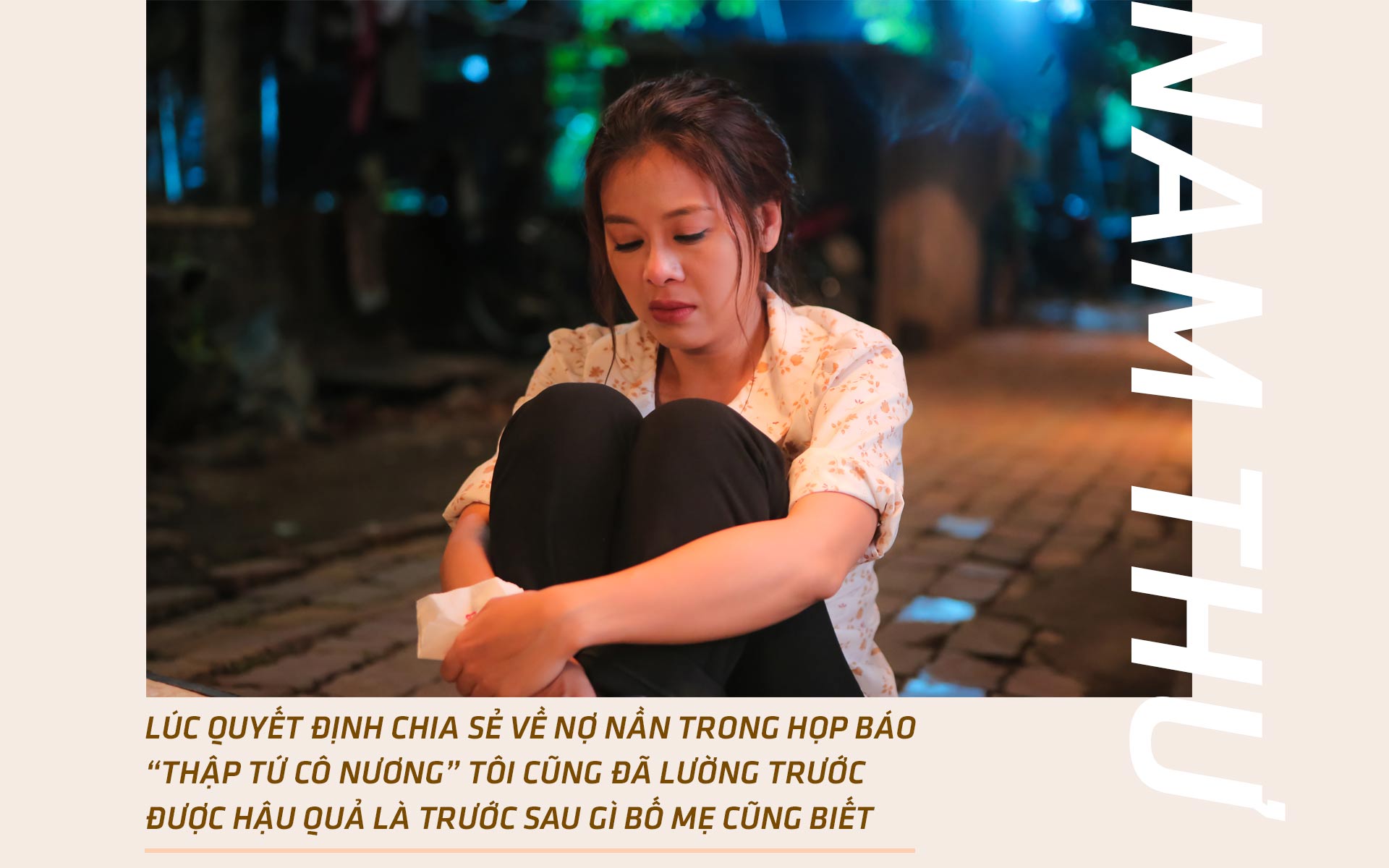 Nam Thư: “Bố mẹ tôi bị sốc khi biết tin con gái lâm cảnh nợ nần” - 9