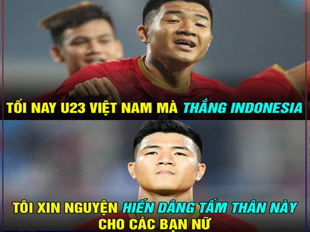 Ảnh chế U23 Việt Nam trước trận ”đại chiến” với U23 Indonesia