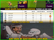 Tranh vui - Liverpool vẫn vô đối khi NHA không có VAR, MU bị fan &quot;trở mặt&quot;