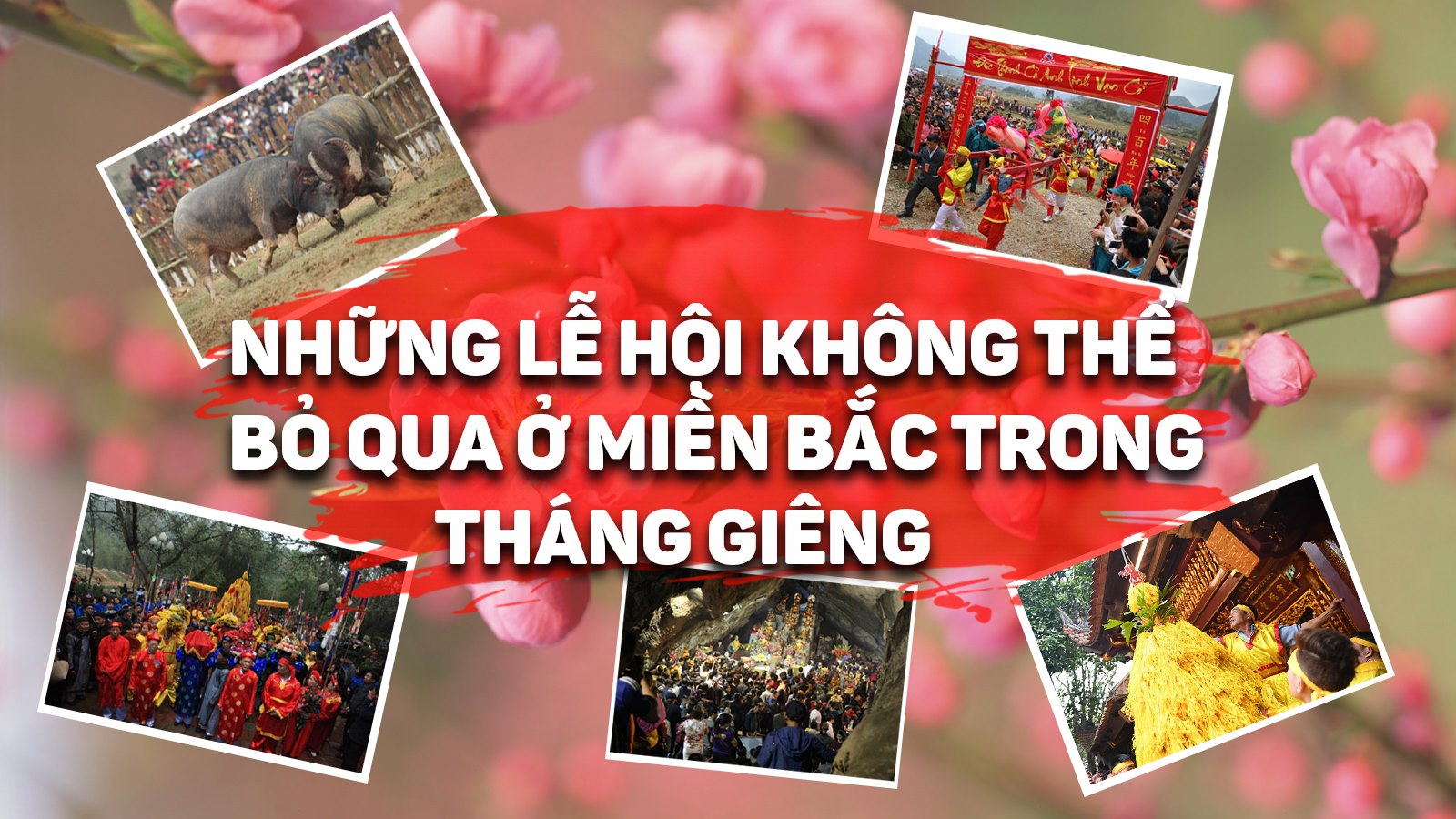 Những lễ hội không thể bỏ qua ở miền Bắc trong tháng Giêng - 1