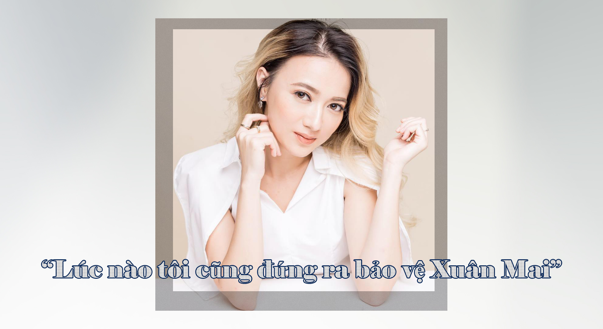 Xuân Nghi: “Lúc nào tôi cũng đứng ra bảo vệ Xuân Mai” - 1