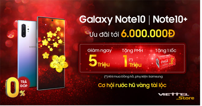 Galaxy Note10 và Note10+ giảm tới 6 triệu đồng tại Viettel Store