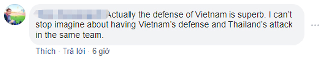 "Hàng thủ Việt Nam quá xuất sắc. Tôi không thể ngừng tưởng tượng viễn cảnh hàng thủ Việt Nam và hàng công Thái Lan chung đội"