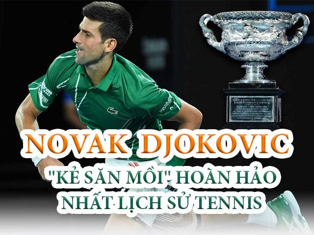 Thể thao - Djokovic 8 lần vô địch Australian Open: &quot;Kẻ săn mồi&quot; hoàn hảo nhất lịch sử tennis?