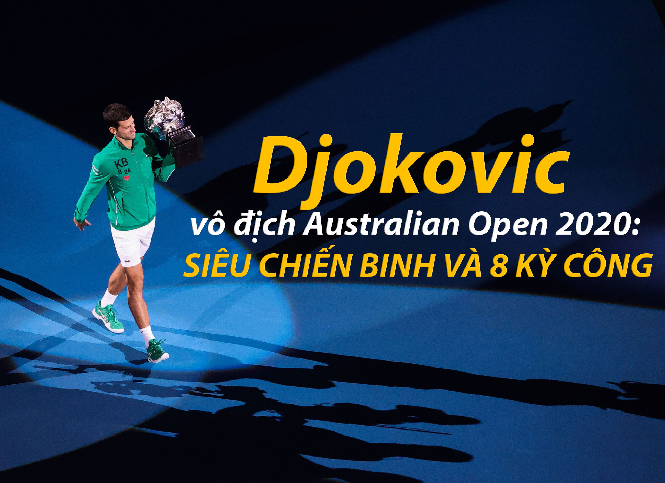 Djokovic vô địch Australian Open 2020: Siêu chiến binh và 8 kỳ công - 1