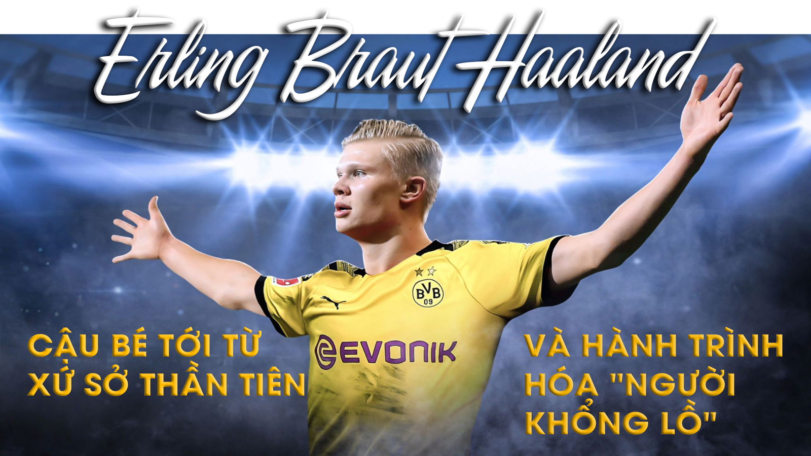 Erling Haaland: Cậu bé tới từ “xứ sở thần tiên” và hành trình hóa thành người khổng lồ - 1