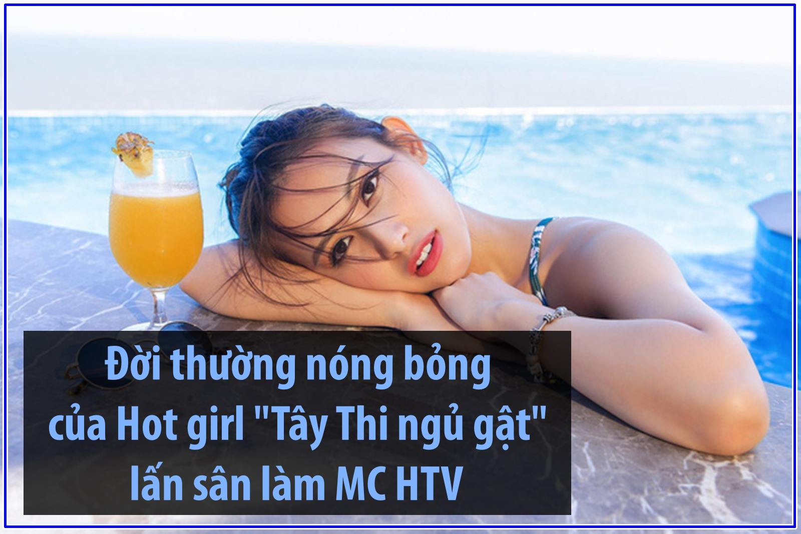 Hot girl &#34;Tây Thi ngủ gật&#34; lấn sân làm MC HTV gây chú ý vì quá nóng bỏng - 1
